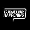 undefined So What’s Been Happening?