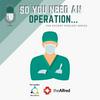 undefined So You Need an Operation - Patient Information Podcast Series