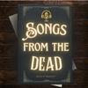 undefined Songs from the Dead: 10-Minute Histories of Legendary Songs