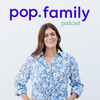 undefined Pop Family Podcast