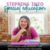 undefined STEPPING INTO SPECIAL EDUCATION, Special Education, SPED, Special Ed, Students with Disabilities, Classroom Management