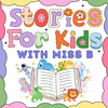 undefined Stories for Kids with Miss B