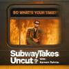 undefined SubwayTakes Uncut with Kareem Rahma