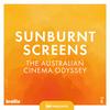 undefined Sunburnt Screens: The Australian Cinema Odyssey