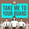 undefined Take Me To Your Board