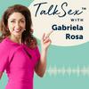 undefined TalkSex with Gabriela Rosa