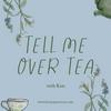 undefined Tell Me Over Tea