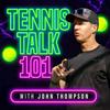 undefined Tennis Talk 101