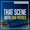 undefined That Scene with Dan Patrick
