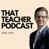 undefined That Teacher Podcast