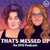 undefined That's Messed Up: An SVU Podcast