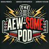 undefined The AEW-some Pod w/ Johnny Taylor, Diana Prince & Gringo Fantastico