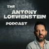undefined The Antony Loewenstein Podcast