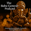 undefined The Baba Gonesh Podcast - Lessons in Indian Culture and Breaking News from the Homeland