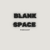 undefined The Blank Space Podcast