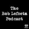 undefined The Bob Lefsetz Podcast