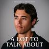 undefined A Lot To Talk About