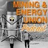 undefined The Mining And Energy Union Podcast