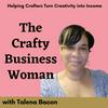 undefined The Crafty Business Woman Podcast - Helping Crafters Turn Creativity into Income