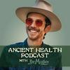 undefined Ancient Health Podcast