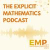 undefined The Explicit Mathematics Podcast