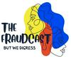 undefined The Fraudcast: But We Digress