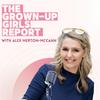 undefined The Grown-Up Girls Report Podcast