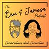 undefined The Ben & Jamesa Podcast: Conversations About Connection