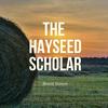 undefined The Hayseed Scholar Podcast