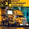 undefined The Heavy Equipment Podcast