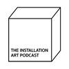 undefined The Installation Art Podcast