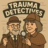 undefined Trauma Detectives