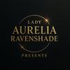 undefined The ladyaureliaravenshadepresents’s Podcast