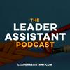 undefined The Leader Assistant Podcast with Jeremy Burrows