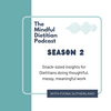 undefined The Mindful Dietitian - Snack Sized Insights