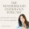 undefined Motherhood Anthology: Photography Education for a Business You Love