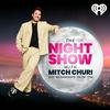 undefined The Night Show with Mitch Churi