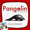undefined Pangolin: The Conservation Podcast