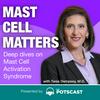 undefined Mast Cell Matters: Deep dives on MCAS with Tania Dempsey, MD - Presented by The POTScast