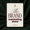 undefined The Brand Marketing Show
