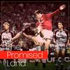 undefined The Promised Land | A Manchester United Podcast