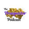 undefined The Prospector Podcast