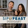 undefined The Sip and Feast Podcast