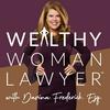 undefined Wealthy Woman Lawyer Podcast, Helping you create a profitable, sustainable law firm you love