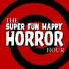 undefined The Super Fun Happy Horror Hour