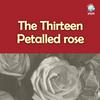 undefined The Thirteen Petalled Rose
