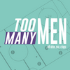 undefined The Too Many Men Podcast