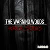 undefined The Warning Woods | Horror Stories