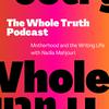undefined The Whole Truth: Motherhood and the Writing Life with Nadia Mahjouri