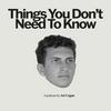 undefined Things You Don't Need to Know with Ari Cagan
